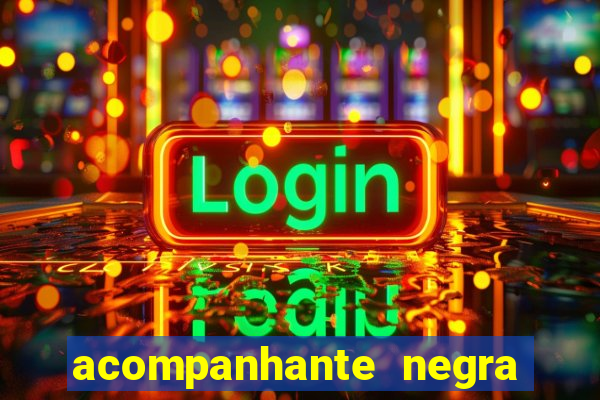 acompanhante negra sao paulo